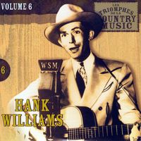 Hank Williams - Les Triomphes De La Country Music Volume 6